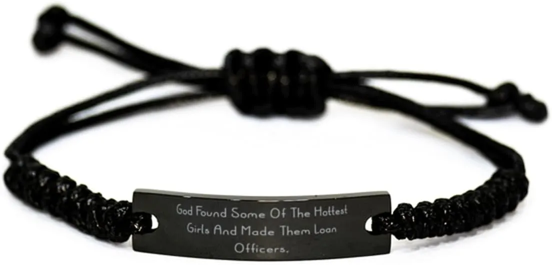 Unique Loan officer Gifts, God Found Some Of The Hottest, Birthday Gifts, Black Rope Bracelet For Loan officer from Friends, Personalized loan officer gifts, Custom loan officer gifts, Luxury loan